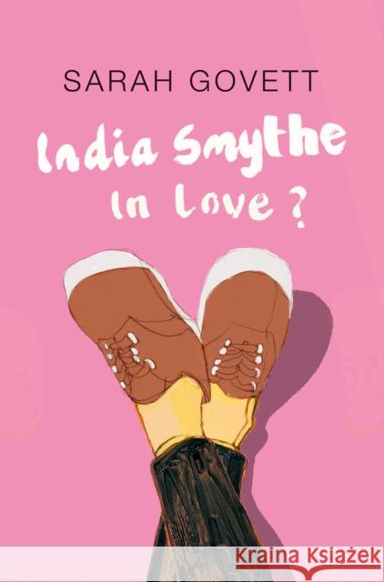 India Smythe In Love? Sarah Govett 9781916152649