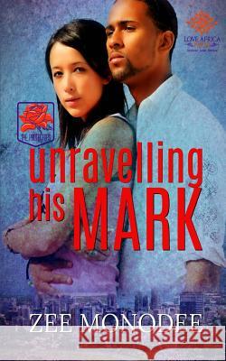 Unravelling His Mark Zee Monodee   9781916154629