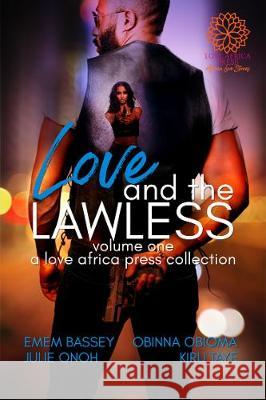 Love And The Lawless Taye, Kiru 9781916154643 Love Africa Press