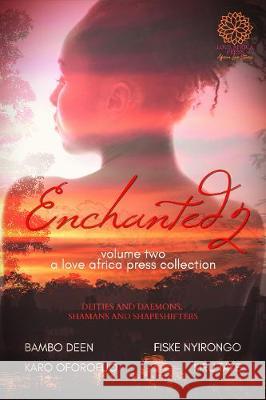 Enchanted: Volume Two Kiru Taye   9781916154667 Love Africa Press