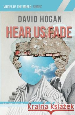 Hear Us Fade David Hogan 9781916156579 Betimes Books