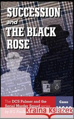 SUCCESSION and THE BLACK ROSE Barry Faulkner 9781916163386 1946