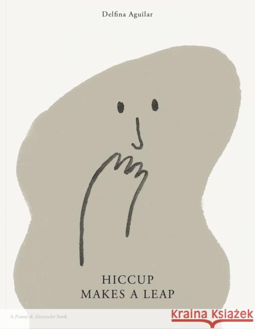 Hiccup Makes a Leap Delfina Aguilar 9781916167919