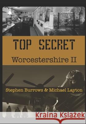 Top Secret Worcestershire Volume Two Michael Layton Stephen Burrows 9781916168091 Bostin Books