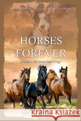 Horses Forever: A Sequel to The Horses Know Trilogy Lynn Mann 9781916172159 Coxstone Press