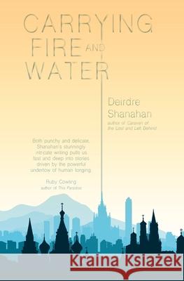 Carrying Fire and Water Deirdre Shanahan 9781916173033 Splice