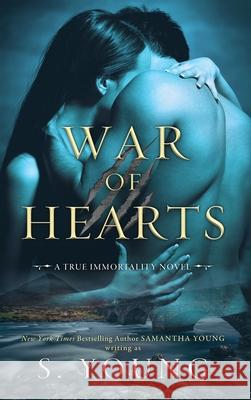 War of Hearts: A True Immortality Novel S. Young 9781916174016 Samantha Young