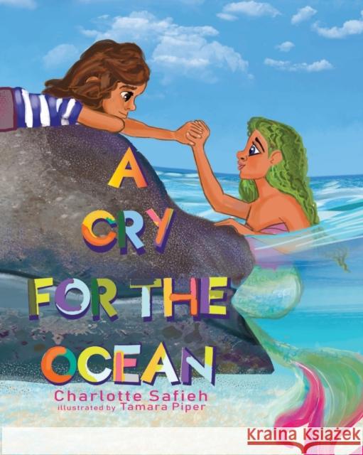 A Cry for the Ocean Charlotte Safieh Tamara Piper 9781916177628