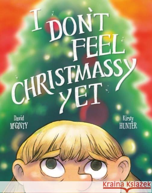 I Don't Feel Christmassy Yet David McGinty 9781916191006