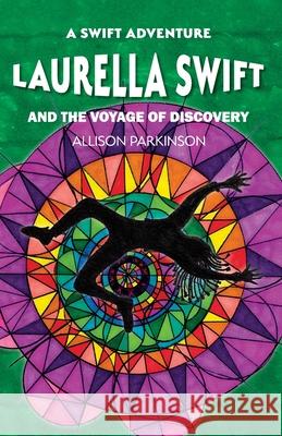Laurella Swift and the Voyage of Discovery Allison Parkinson Allison Parkinson 9781916194847 Tiger's Eye Books