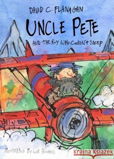 Uncle Pete and the Boy Who Couldn't Sleep David C Flanagan, Will Hughes 9781916205437 Little Door Books