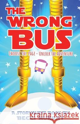 The Wrong Bus: a choose the page StoryQuest adventure Becci Murray 9781916206984 Llama House Children's Books