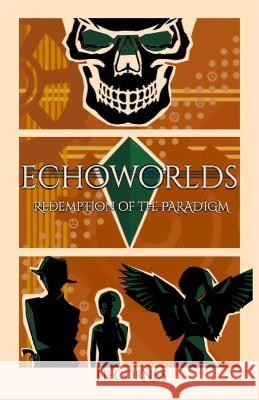 EchoWorlds: Redemption of the Paradigm J F Cornes   9781916208445 Otranto House Ltd