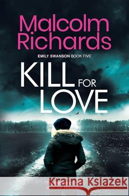 Kill for Love Malcolm Richards 9781916210417 Storm House Books