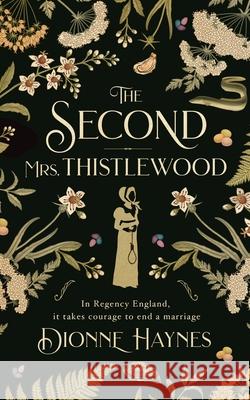 The Second Mrs Thistlewood Dionne Haynes 9781916210912 Allium Books