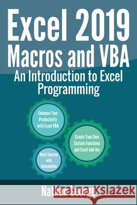 Excel 2019 Macros and VBA: An Introduction to Excel Programming Nathan George 9781916211346 Gtech Publishing
