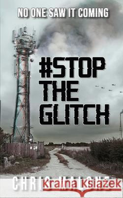 #stoptheglitch Chris Malone 9781916212657 Burton Mayers Books