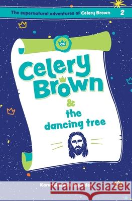 Celery Brown and the dancing tree Karen Rosario Ingerslev 9781916213104 Pure & Fire