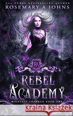 Rebel Academy: Crave Rosemary a. Johns 9781916215726 Fantasy Rebel Limited