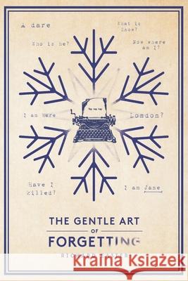 The Gentle Art Of Forgetting Richard Easter 9781916216952