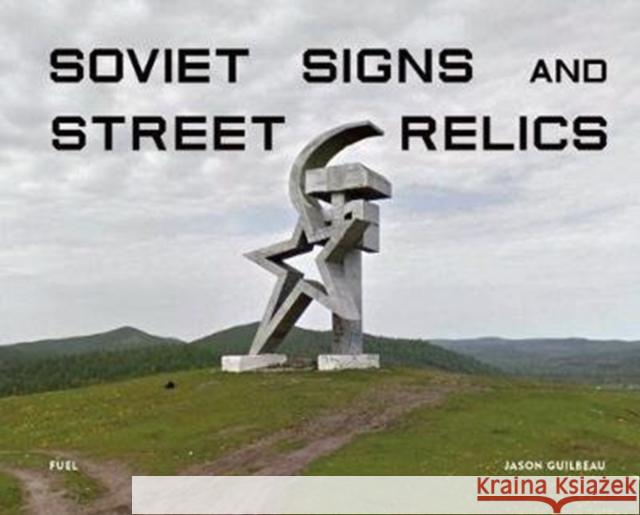 Soviet Signs & Street Relics FUEL 9781916218406