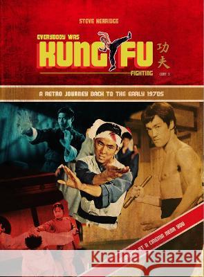 Everybody Was Kung Fu Fighting Steve Kerridge 9781916223752 On the Fly Productions Ltd