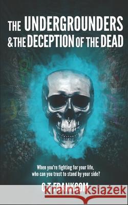 The Undergrounders & the Deception of the Dead C. T. Frankcom 9781916226807 Nielsen