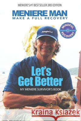 Meniere Man. Let's Get Better.: Make A Full Recovery. My Meniere Survivor's Book Meniere Man 9781916228832 Page Addie