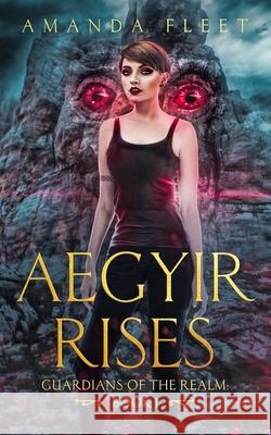 Aegyir Rises Amanda Fleet 9781916230620