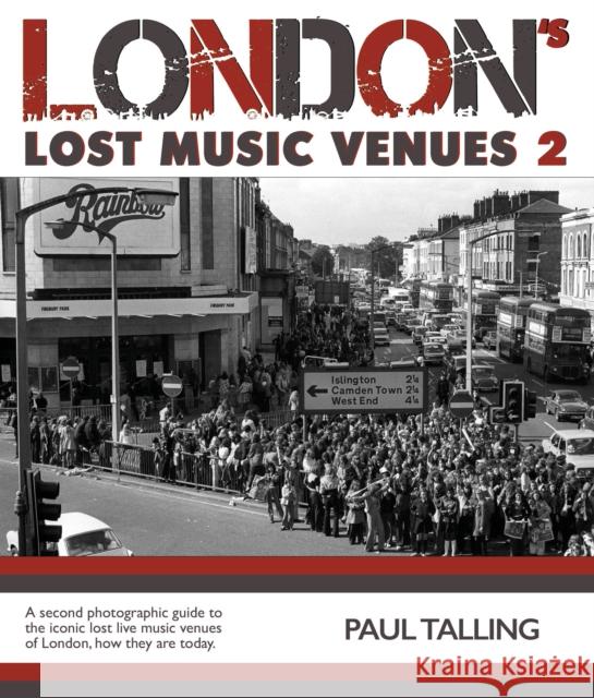 London's Lost Music Venue 2 Paul Talling 9781916232716