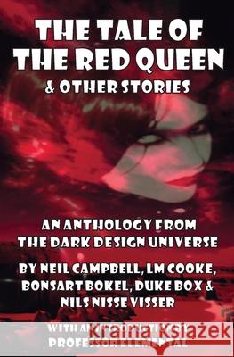 The Tale of the Red Queen and Other Stories: Legends from The Dark Design Universe Campbell, Neil 9781916234246