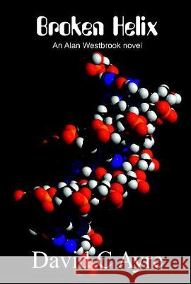 Broken Helix David C. Ayre 9781916235915 Sds Publishing
