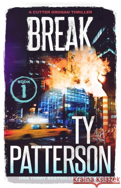 Break: A Crime Suspense Action Novel Ty Patterson 9781916236981 Three Aces Publishing