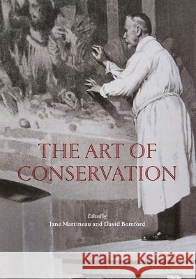 The Art of Conservation Jane Martineau David Bomford 9781916237841