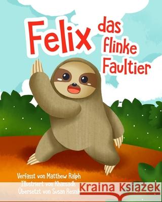 Felix Das Flinke Faultier Matthew Ralph 9781916242272