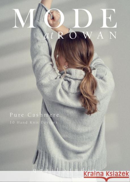 MODE at Rowan: Pure Cashmere: 10 Hand Knit Designs Quail Studio 9781916244597 Quail Publishing