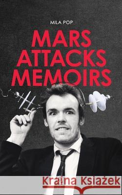 Mars Attacks Memoirs Jonathan Gems Mila Pop 9781916246041 Quota Books Limited