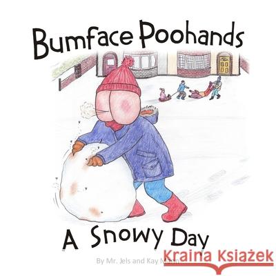 Bumface Poohands - A Snowy Day Jels                                     Kay Mann Kay Mann 9781916250932 Poohands