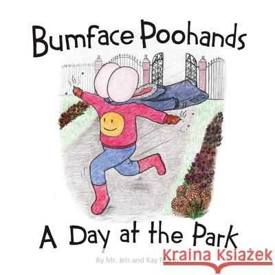 Bumface Poohands - A Day At The Park Jels                                     Kay Mann Kay Mann 9781916250970 Poohands