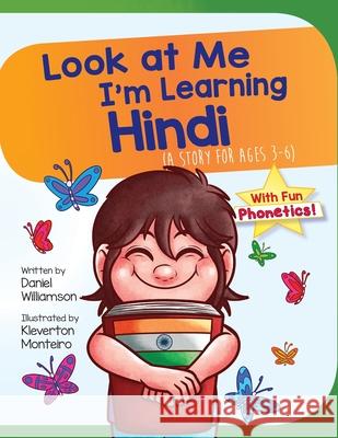 Look At Me I'm Learning Hindi: A Story For Ages 3-6 Williamson, Daniel 9781916256385 Daniel Williamson