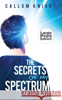 The Secrets of My Spectrum Callum Knight 9781916258686