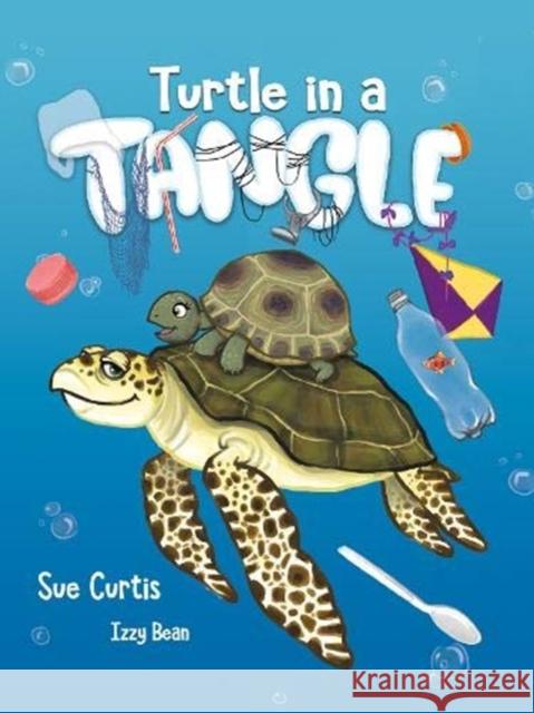 Turtle in a Tangle Sue Curtis Izzy Bean 9781916273627 Sue Curtis