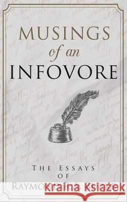 Musings of an Infovore Raymond R. a. Burke 9781916274624 Ray Burke