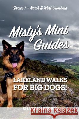 Misty's Mini Guides: Lakeland Walks for Big Dogs Sharon Leedell 9781916275850 Sharon Leedell