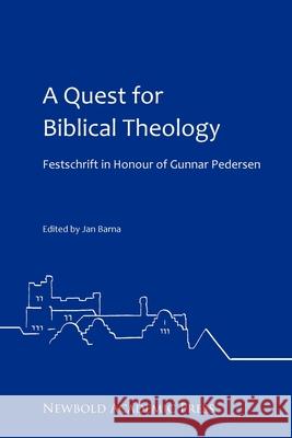 A Quest for Biblical Theology Jan Barna Gunnar Pedersen 9781916288812 Newbold Academic Press