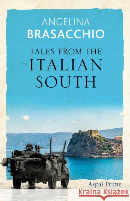 Tales from the Italian South Angelina Brasacchio 9781916289550