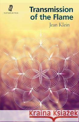 Transmission of the Flame Jean Klein, Emma Edwards 9781916290327