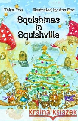 Squishmas in Squishville Taira Foo, Ann Foo 9781916290464 Taira Foo