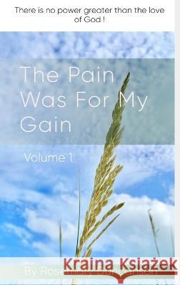 The Pain Was For My Gain Rosemary Duncanson 9781916296756 Cyril & Dorsie Publishing