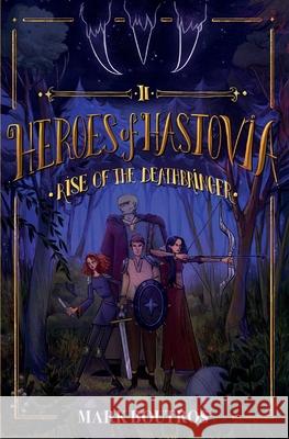 Heroes of Hastovia 2: Rise of the Deathbringer Mark Boutros Tran Basia Brown Jay 9781916297418 Mark Boutros